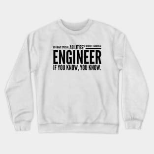 Do I Have Special Abilities? Obviously, I Married An Engineer If You Know, You Know Crewneck Sweatshirt